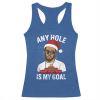 Funny Christmas Diddy Racerback Tank Top Any Hole is My Goal - Wonder Print Shop