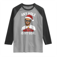 Funny Christmas Diddy Raglan Shirt Any Hole is My Goal - Wonder Print Shop