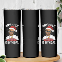 Funny Christmas Diddy Skinny Tumbler Any Hole is My Goal - Wonder Print Shop