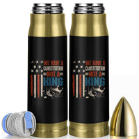 No Kings Protest Bullet Tumbler We Have A Constitution Not A King American Flag - Wonder Print Shop