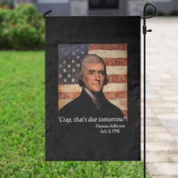 Funny 4th of July Garden Flag Thomas Jefferson That's Due Tomorrow? - Wonder Print Shop
