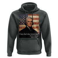 Funny 4th of July Hoodie Thomas Jefferson That's Due Tomorrow? - Wonder Print Shop