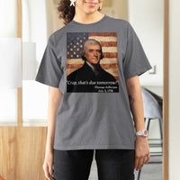 Funny 4th of July T Shirt For Women Thomas Jefferson That's Due Tomorrow? - Wonder Print Shop