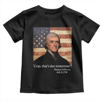 Funny 4th of July Toddler T Shirt Thomas Jefferson That's Due Tomorrow? - Wonder Print Shop