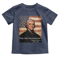 Funny 4th of July Toddler T Shirt Thomas Jefferson That's Due Tomorrow? - Wonder Print Shop