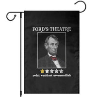 Funny Abraham Lincoln Ford's Theatre Garden Flag 4th of July History Awful Would Not Recommend - Wonder Print Shop