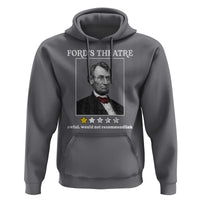Funny Abraham Lincoln Ford's Theatre Hoodie 4th of July History Awful Would Not Recommend - Wonder Print Shop