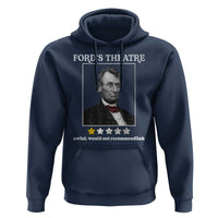 Funny Abraham Lincoln Ford's Theatre Hoodie 4th of July History Awful Would Not Recommend - Wonder Print Shop