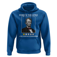 Funny Abraham Lincoln Ford's Theatre Hoodie 4th of July History Awful Would Not Recommend - Wonder Print Shop