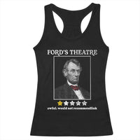 Funny Abraham Lincoln Ford's Theatre Racerback Tank Top 4th of July History Awful Would Not Recommend - Wonder Print Shop