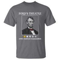 Funny Abraham Lincoln Ford's Theatre T Shirt 4th of July History Awful Would Not Recommend - Wonder Print Shop