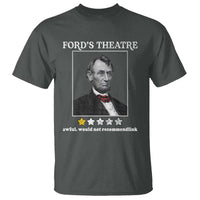 Funny Abraham Lincoln Ford's Theatre T Shirt 4th of July History Awful Would Not Recommend - Wonder Print Shop