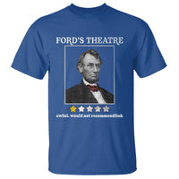 Funny Abraham Lincoln Ford's Theatre T Shirt 4th of July History Awful Would Not Recommend - Wonder Print Shop