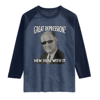 FDR Great Depression Deal With It Raglan Shirt Funny History Meme