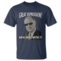 FDR Great Depression Deal With It T Shirt Funny History Meme