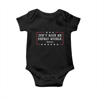 Don't Make Me Repeat Myself History Teacher Baby Onesie - Wonder Print Shop