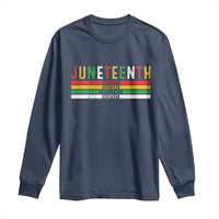 Juneteenth Long Sleeve Shirt Black History Culture Excellence Respect Retro Vintage