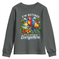 Humor Retirement Youth Sweatshirt Im Retired 5 OClock Everywhere Vintage Beach Parrot Cocktail