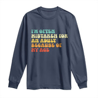 Im Often Mistaken For An Adult Because Of My Age Long Sleeve Shirt Sarcastic Quote Funny Saying Old Guys Birthday Gifts