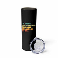 Im Often Mistaken For An Adult Because Of My Age Skinny Tumbler Sarcastic Quote Funny Saying Old Guys Birthday Gifts
