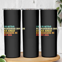 Im Often Mistaken For An Adult Because Of My Age Skinny Tumbler Sarcastic Quote Funny Saying Old Guys Birthday Gifts