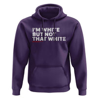 Im White But Not That White Hoodie Funny Sayings Meme