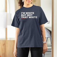 Im White But Not That White T Shirt For Women Funny Sayings Meme