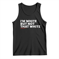 Im White But Not That White Tank Top Funny Sayings Meme
