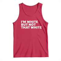 Im White But Not That White Tank Top Funny Sayings Meme
