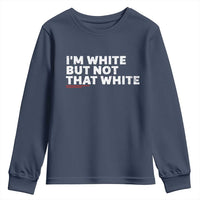 Im White But Not That White Youth Sweatshirt Funny Sayings Meme