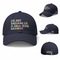 Retirement Grandma Baseball Cap Vintage Im Not Retired Im A Fulltime Grammy