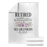 Retired Grandma Gift Throw Blanket Retired Under New Management See Grandkids For Details Retirement Flower Graphic