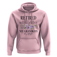 Retired Grandma Gift Hoodie Retired Under New Management See Grandkids For Details Retirement Flower Graphic