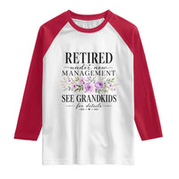 Retired Grandma Gift Raglan Shirt Retired Under New Management See Grandkids For Details Retirement Flower Graphic