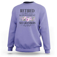 Retired Grandma Gift Sweatshirt Retired Under New Management See Grandkids For Details Retirement Flower Graphic