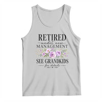 Retired Grandma Gift Tank Top Retired Under New Management See Grandkids For Details Retirement Flower Graphic