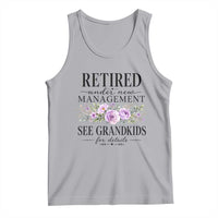 Retired Grandma Gift Tank Top Retired Under New Management See Grandkids For Details Retirement Flower Graphic