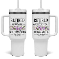 Retired Grandma Gift Tumbler With Handle Retired Under New Management See Grandkids For Details Retirement Flower Graphic