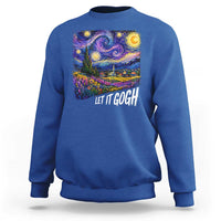 Let it Gogh Funny Vincent Van Gogh Starry Night Sweatshirt