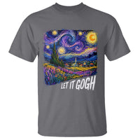Let it Gogh Funny Vincent Van Gogh Starry Night T Shirt