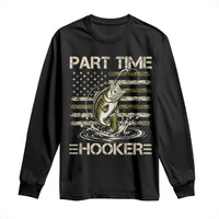 Part Time Hooker Long Sleeve Shirt Retro Funny Fishing Camouflage Camo US Flag