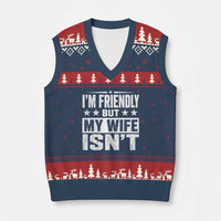 Im Friendly But My Wife Isnt Funny Husband V-Neck Knit Sweater Vest