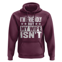 Im Friendly But My Wife Isnt Funny Husband Hoodie