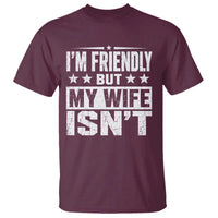 Im Friendly But My Wife Isnt Funny Husband T Shirt