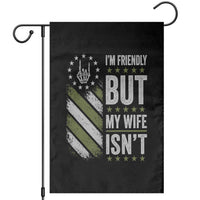 Im Friendly But My Wife Isnt Funny Husband Garden Flag Vintage American Flag