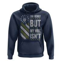 Im Friendly But My Wife Isnt Funny Husband Hoodie Vintage American Flag