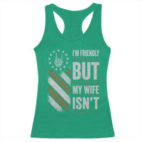 Im Friendly But My Wife Isnt Funny Husband Racerback Tank Top Vintage American Flag