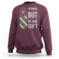 Im Friendly But My Wife Isnt Funny Husband Sweatshirt Vintage American Flag