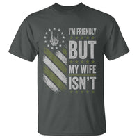 Im Friendly But My Wife Isnt Funny Husband T Shirt Vintage American Flag