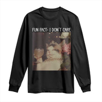 Cat Meme Long Sleeve Shirt Fun Fact I Dont Care Funny Saying Quote - Wonder Print Shop